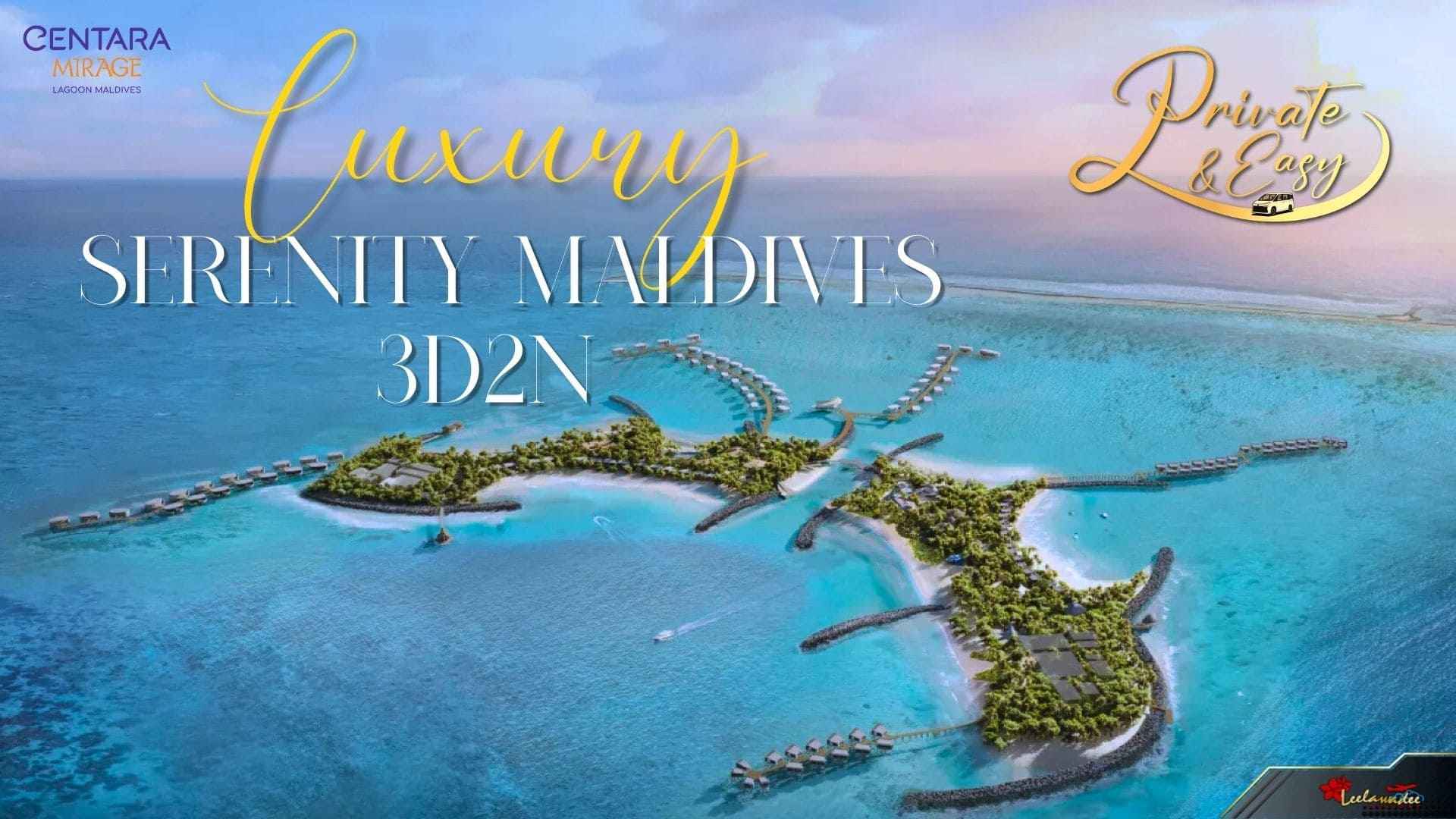 PRIVATE & EASY SERENITY MALDIVES